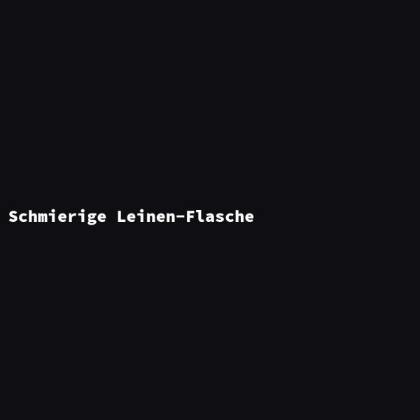 Schmierige Leinen-Flasche