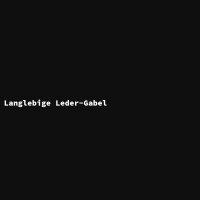 Langlebige Leder-Gabel