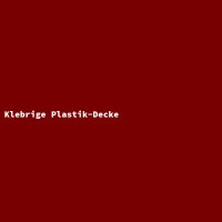 Klebrige Plastik-Decke