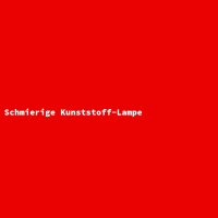 Schmierige Kunststoff-Lampe