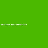 Beliebte Elastan-Platte