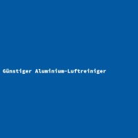 G&uuml;nstiger Aluminium-Luftreiniger