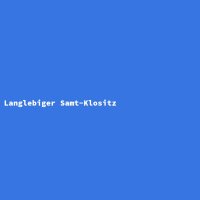 Langlebiger Samt-Klositz